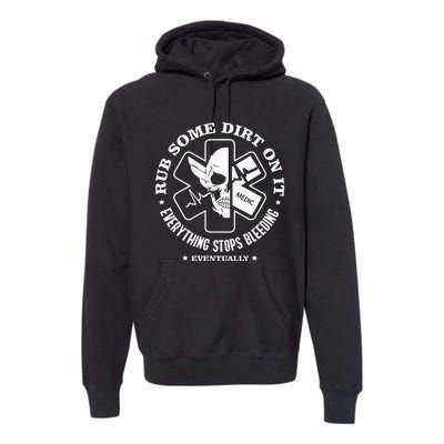 Rub Some Dirt On It A Medic Ems Emt Paramedic Premium Hoodie