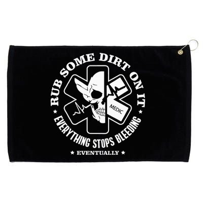 Rub Some Dirt On It A Medic Ems Emt Paramedic Grommeted Golf Towel