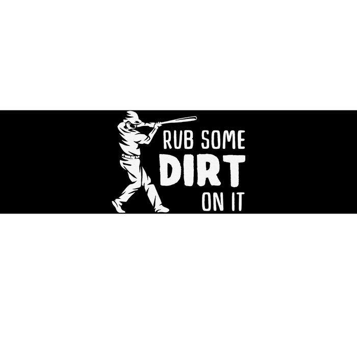 Rub Some Dirt On It No Crying Baseball Softball Bumper Sticker