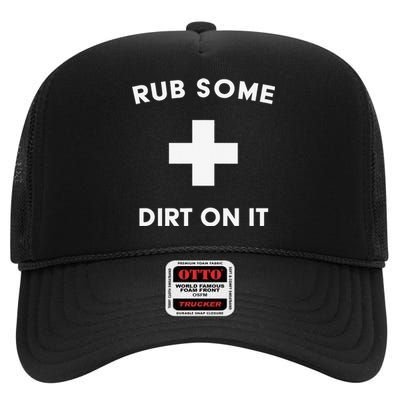 Rub Some Dirt On It Funny Coach Team Sports Coach High Crown Mesh Back Trucker Hat