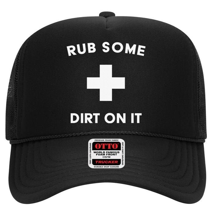 Rub Some Dirt On It Funny Coach Team Sports Coach High Crown Mesh Back Trucker Hat