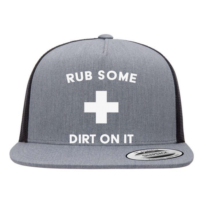 Rub Some Dirt On It Funny Coach Team Sports Coach Flat Bill Trucker Hat