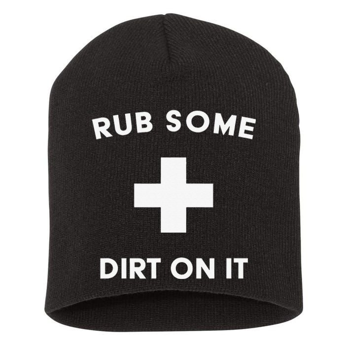 Rub Some Dirt On It Funny Coach Team Sports Coach Short Acrylic Beanie