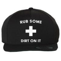 Rub Some Dirt On It Funny Coach Team Sports Coach Wool Snapback Cap