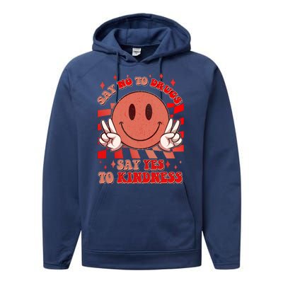 Retro Smiley Emoji Say No To Drugs Say Yes To Kindness Substance Abuse Awareness Performance Fleece Hoodie