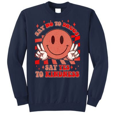 Retro Smiley Emoji Say No To Drugs Say Yes To Kindness Substance Abuse Awareness Tall Sweatshirt