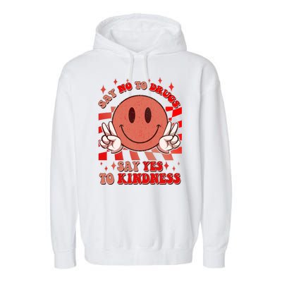 Retro Smiley Emoji Say No To Drugs Say Yes To Kindness Substance Abuse Awareness Garment-Dyed Fleece Hoodie