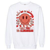 Retro Smiley Emoji Say No To Drugs Say Yes To Kindness Substance Abuse Awareness Garment-Dyed Sweatshirt