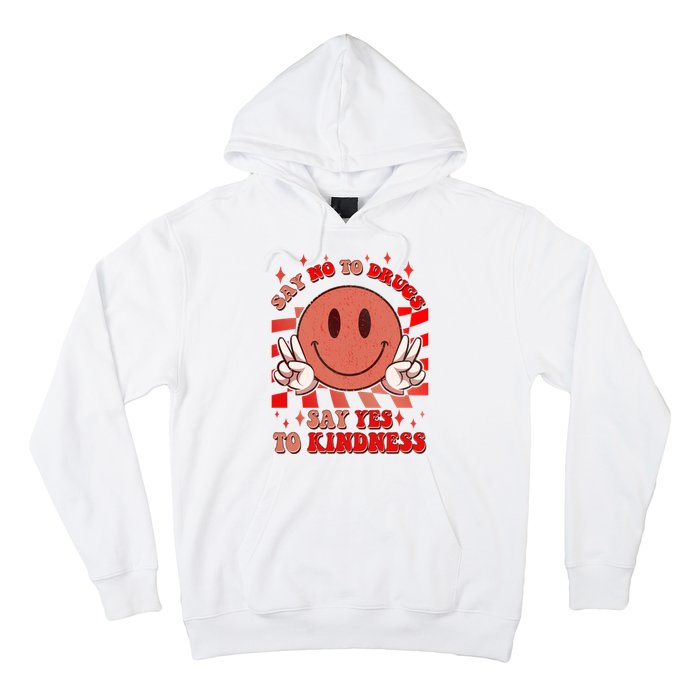 Retro Smiley Emoji Say No To Drugs Say Yes To Kindness Substance Abuse Awareness Hoodie