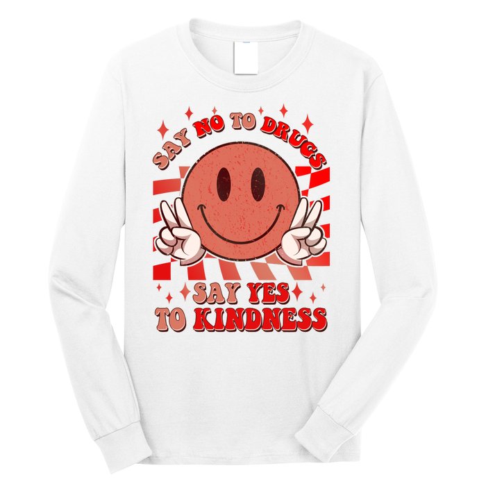 Retro Smiley Emoji Say No To Drugs Say Yes To Kindness Substance Abuse Awareness Long Sleeve Shirt