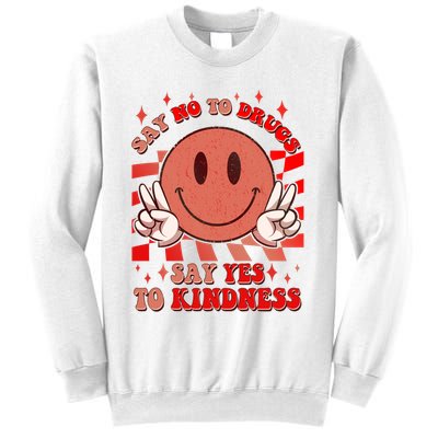 Retro Smiley Emoji Say No To Drugs Say Yes To Kindness Substance Abuse Awareness Sweatshirt
