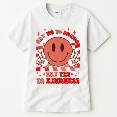 Retro Smiley Emoji Say No To Drugs Say Yes To Kindness Substance Abuse Awareness Tall T-Shirt