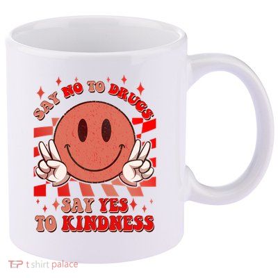 Retro Smiley Emoji Say No To Drugs Say Yes To Kindness Substance Abuse Awareness 11oz C Handle Ceramic Mug