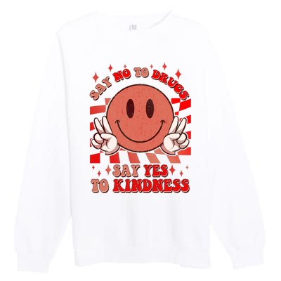 Retro Smiley Emoji Say No To Drugs Say Yes To Kindness Substance Abuse Awareness Premium Crewneck Sweatshirt