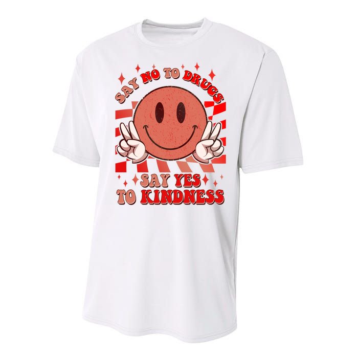 Retro Smiley Emoji Say No To Drugs Say Yes To Kindness Substance Abuse Awareness Performance Sprint T-Shirt