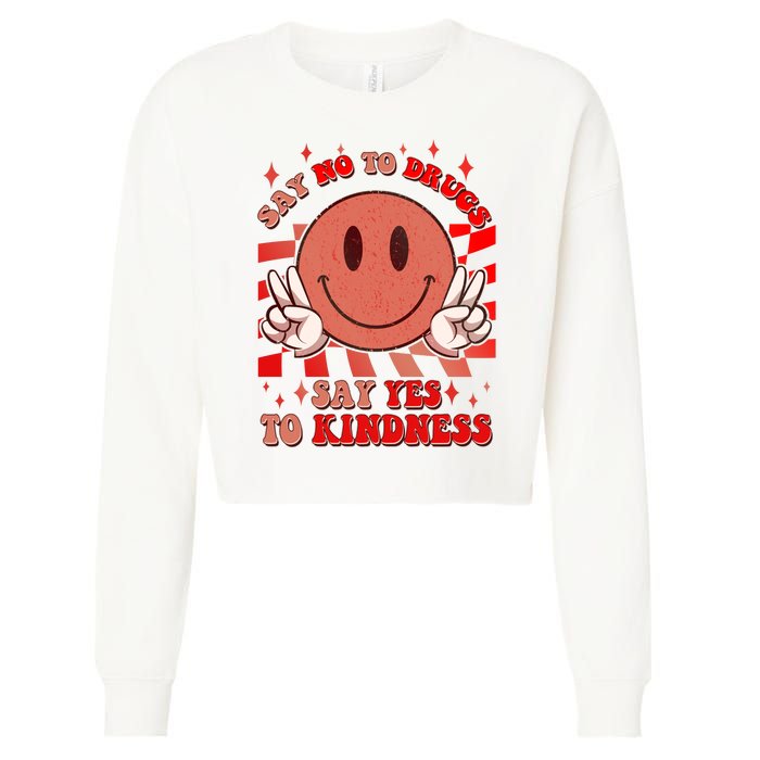 Retro Smiley Emoji Say No To Drugs Say Yes To Kindness Substance Abuse Awareness Cropped Pullover Crew