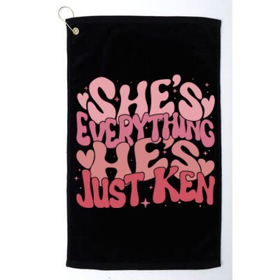 Retro Shes Everything Hes Just Ken Platinum Collection Golf Towel