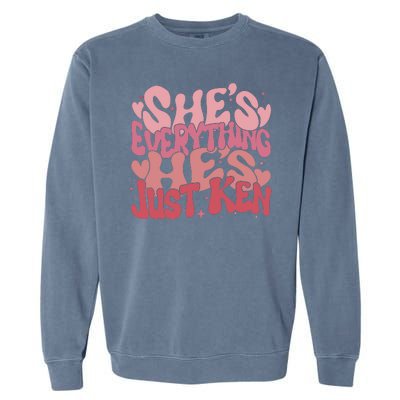 Retro Shes Everything Hes Just Ken Garment-Dyed Sweatshirt