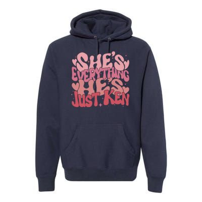 Retro Shes Everything Hes Just Ken Premium Hoodie