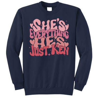 Retro Shes Everything Hes Just Ken Tall Sweatshirt