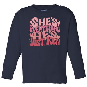 Retro Shes Everything Hes Just Ken Toddler Long Sleeve Shirt