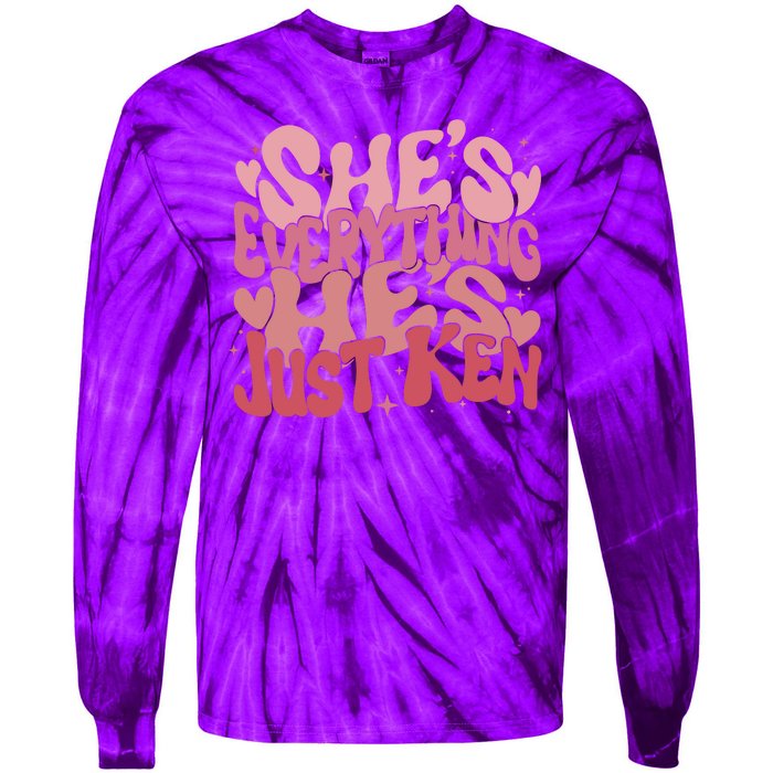 Retro Shes Everything Hes Just Ken Tie-Dye Long Sleeve Shirt