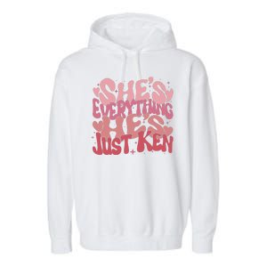 Retro Shes Everything Hes Just Ken Garment-Dyed Fleece Hoodie