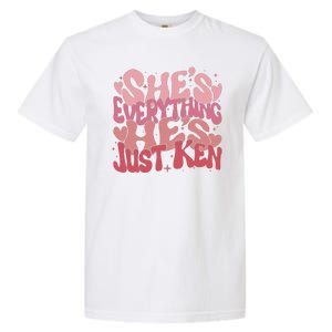 Retro Shes Everything Hes Just Ken Garment-Dyed Heavyweight T-Shirt