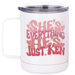 Retro Shes Everything Hes Just Ken 12 oz Stainless Steel Tumbler Cup