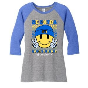 Retro Smiley Emoji Be Extra Down Syndrome Awareness Women's Tri-Blend 3/4-Sleeve Raglan Shirt