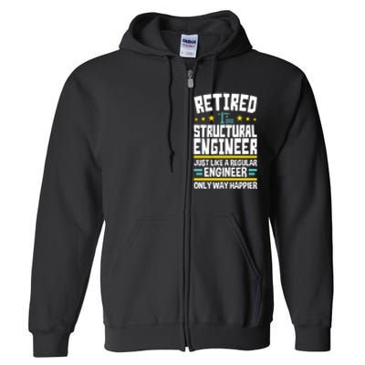 Retired Structural Engineer Way Happier Engineering Full Zip Hoodie