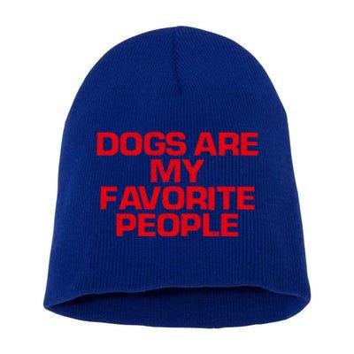 Red Saying Funny Dogs Are My Favorite People Gift Short Acrylic Beanie