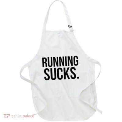 Running Sucks Funny Gym or Workout Apron