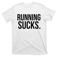 Running Sucks Funny Gym or Workout T-Shirt