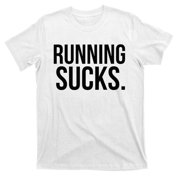 Running Sucks Funny Gym or Workout T-Shirt