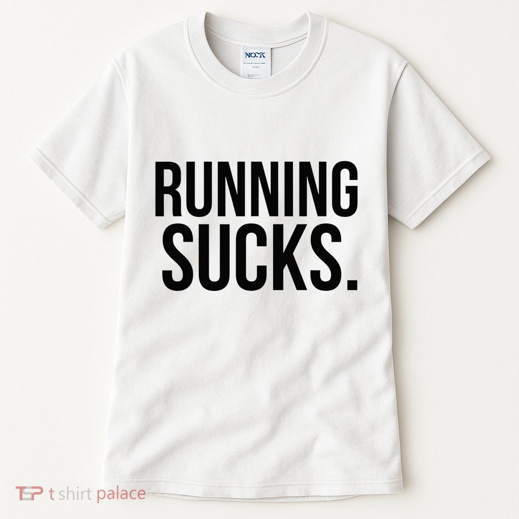 Running Sucks Funny Gym or Workout Tall T-Shirt