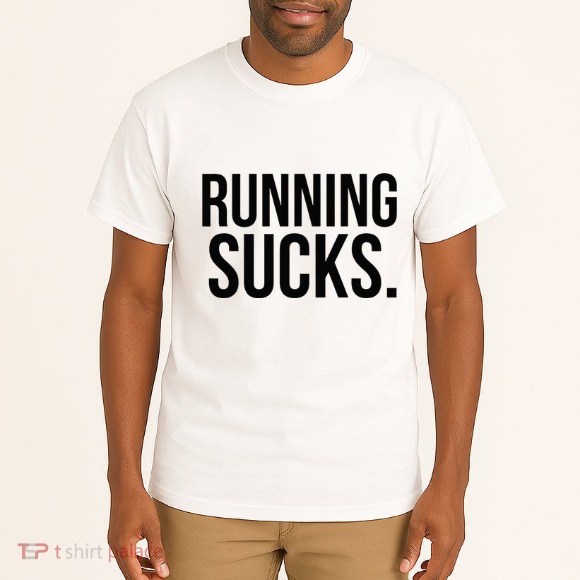 Running Sucks Funny Gym or Workout Tall T-Shirt