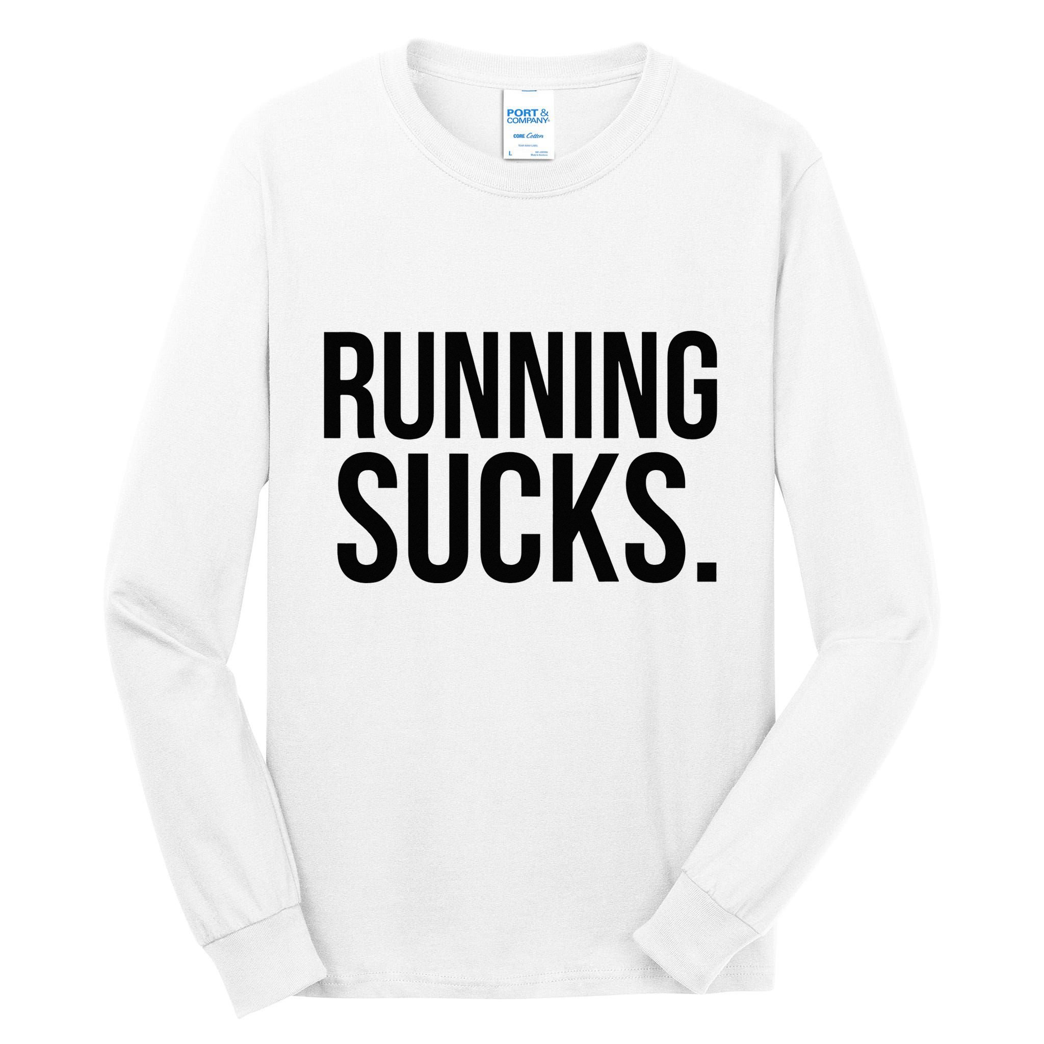 Running Sucks Funny Gym or Workout Tall Long Sleeve T-Shirt
