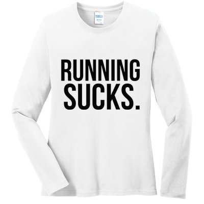 Running Sucks Funny Gym or Workout Ladies Long Sleeve Shirt