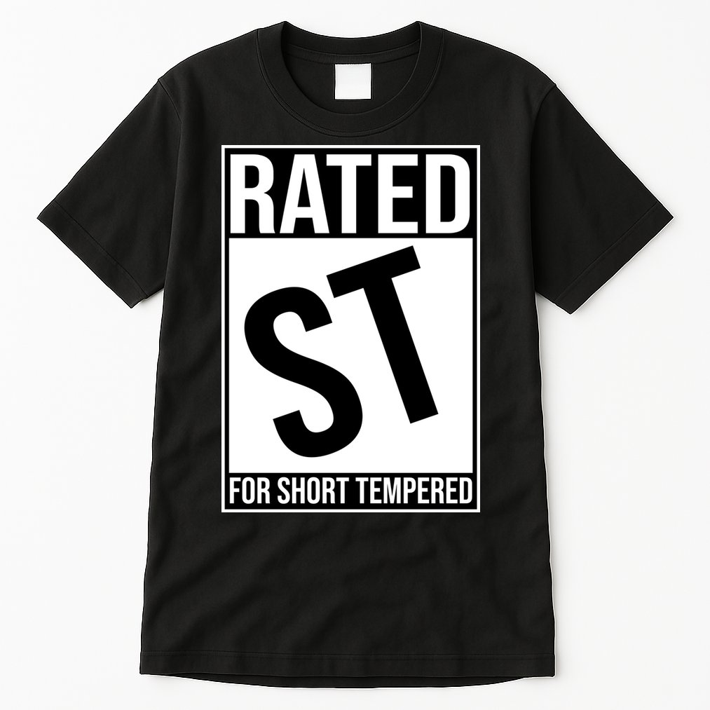 Rated ST For Short Tempered Funny Meme Tall T-Shirt