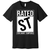 Rated ST For Short Tempered Funny Meme Premium T-Shirt