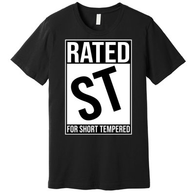 Rated ST For Short Tempered Funny Meme Premium T-Shirt