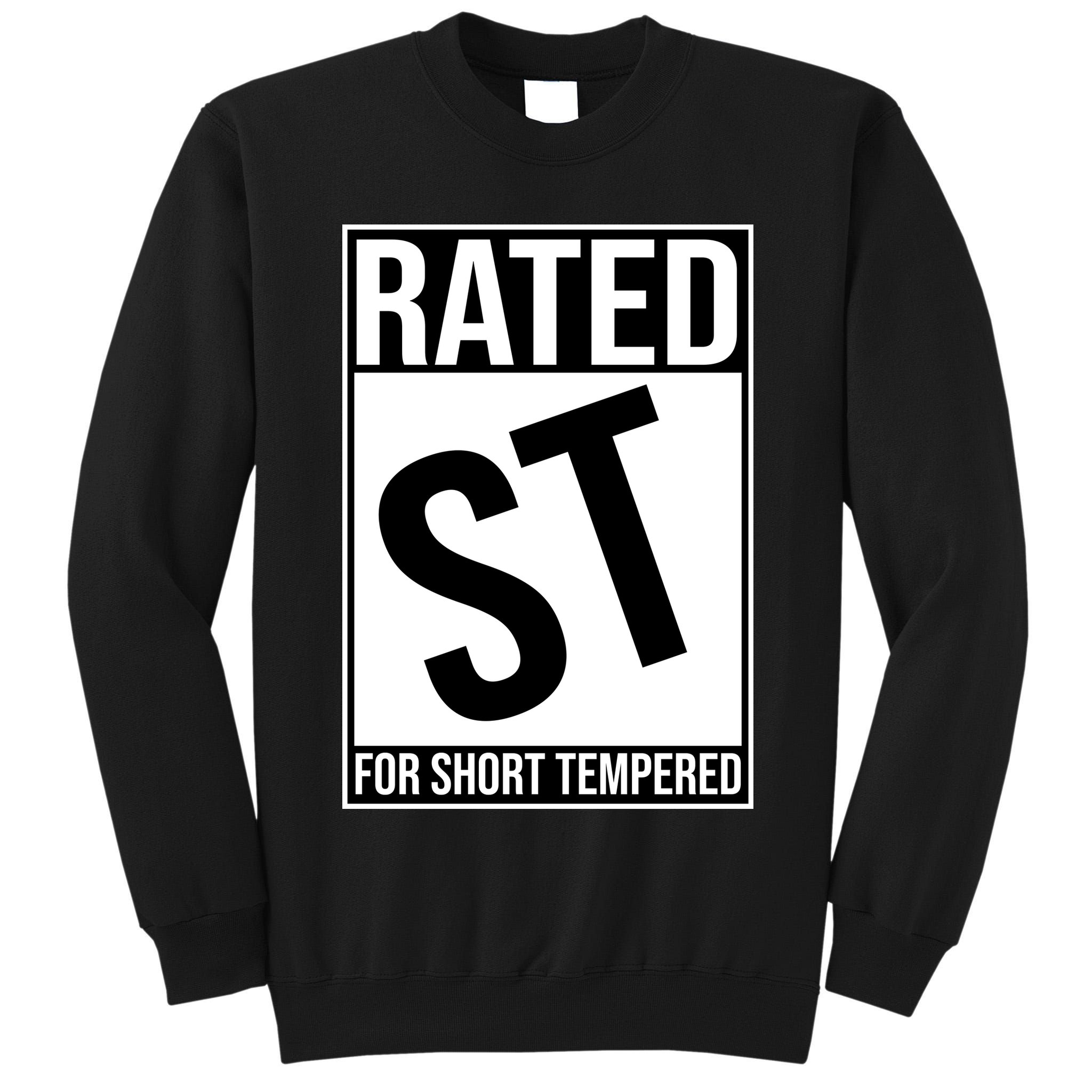 Rated ST For Short Tempered Funny Meme Tall Sweatshirt