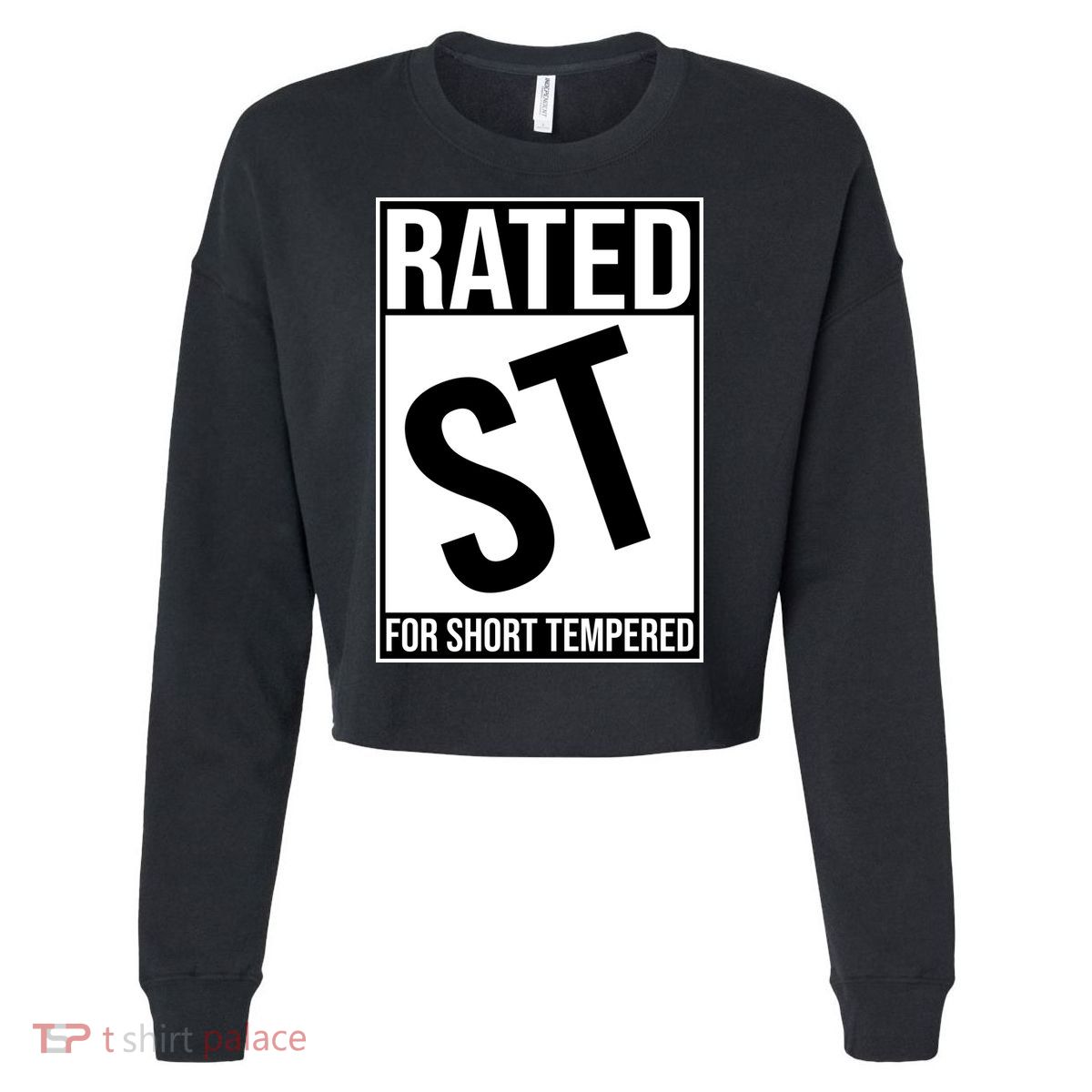 Rated ST For Short Tempered Funny Meme Cropped Pullover Crew