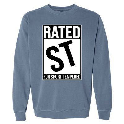 Rated ST For Short Tempered Funny Meme Garment-Dyed Sweatshirt