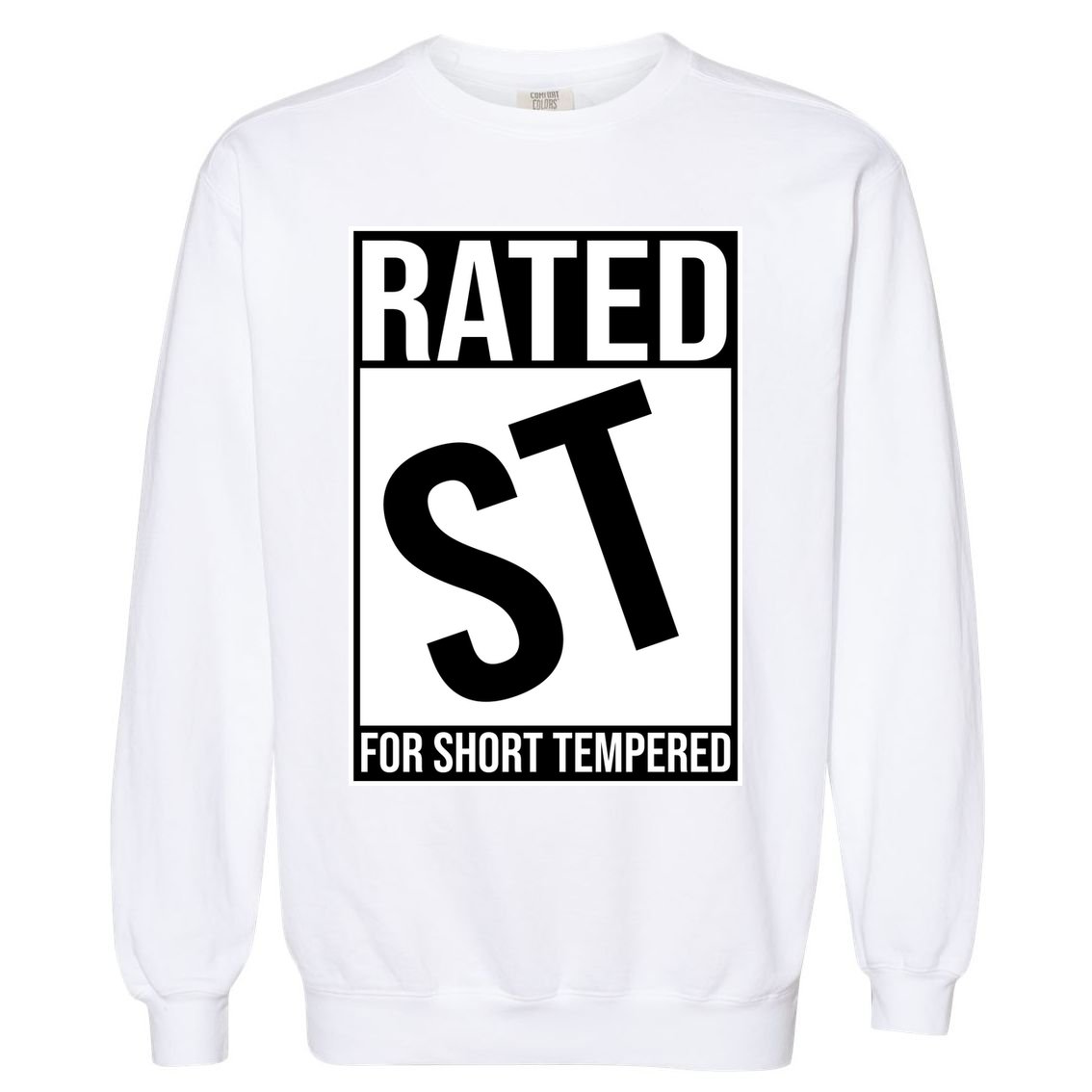 Rated ST For Short Tempered Funny Meme Garment-Dyed Sweatshirt
