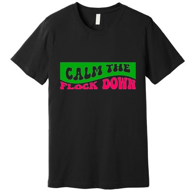 Retro Sassy Flamingo , Calm The Fl Premium T-Shirt