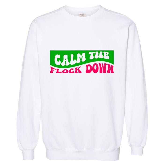 Retro Sassy Flamingo , Calm The Fl Garment-Dyed Sweatshirt