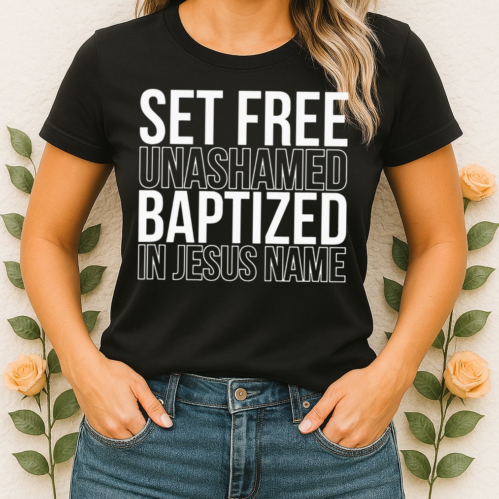 retro Set free unashamed baptized in Jesus name Womens T-Shirt