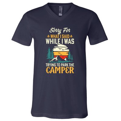 Retro Sorry For What I Said While I Was Trying To Park The Camper V-Neck T-Shirt